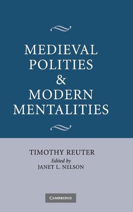 Medieval Polities and Modern Mentalities