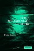 Shapiro, D: Is the Welfare State Justified?