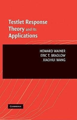 Wainer, H: Testlet Response Theory and Its Applications