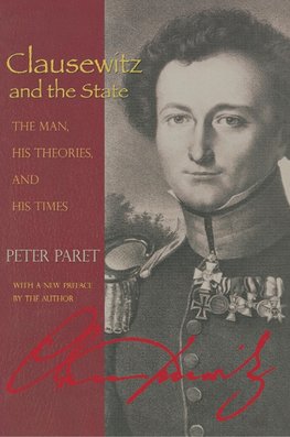 CLAUSEWITZ & THE STATE REV/E