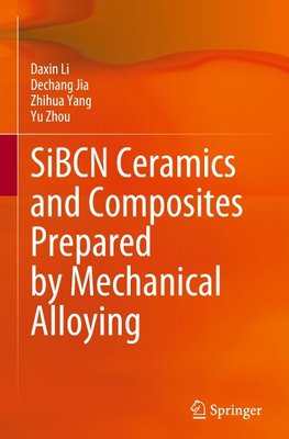 SiBCN Ceramics and Composites Prepared by Mechanical Alloying