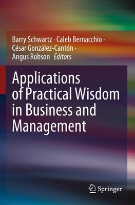 Applications of Practical Wisdom in Business and Management