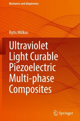 Ultraviolet Light Curable Piezoelectric Multi-phase Composites