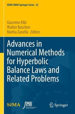 Advances in Numerical Methods for Hyperbolic Balance Laws and Related Problems