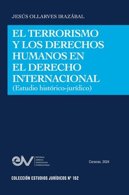 EL TERRORISMO Y  LOS DERECHOS HUMANOS EN EL DERECHO INTERNACIONAL (ESTUDIO HISTÓRICO-JURÍDICO)