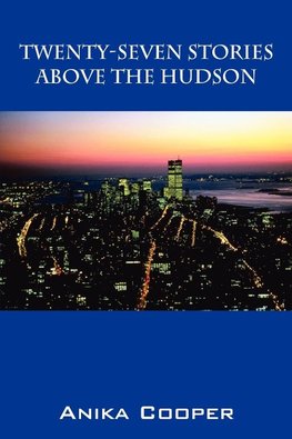 Twenty-Seven Stories Above The Hudson