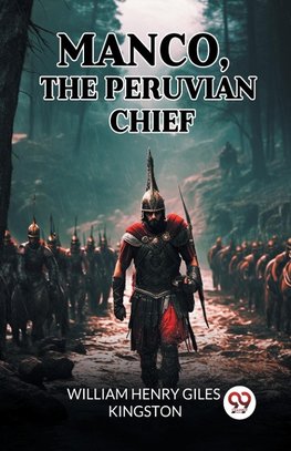 Manco, The Peruvian Chief