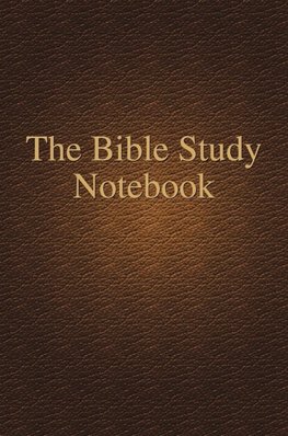 The Bible Study Notebook