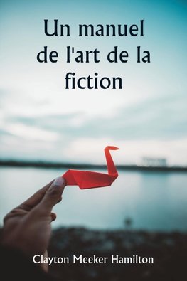 Un manuel de l'art de la fiction