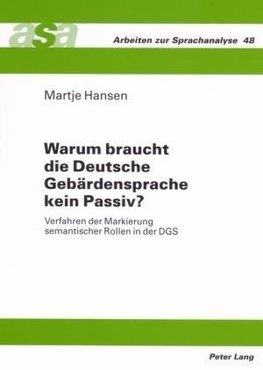 Warum braucht die Deutsche Gebärdensprache kein Passiv?