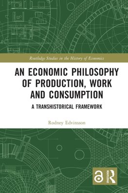 An Economic Philosophy of Production, Work and Consumption