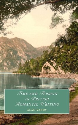 Time and Terrain in British Romantic Writing