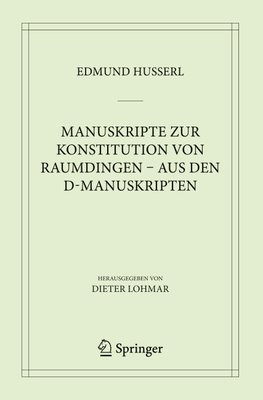 Manuskripte zur Konstitution von Raumdingen - aus den D-Manuskripten