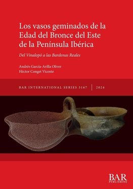 Los vasos geminados de la Edad del Bronce del Este de la Península Ibérica