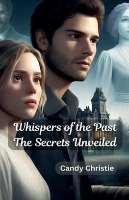 Whispers of the Past The Secrets Unveiled