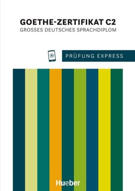 Prüfung Express - Goethe-Zertifikat C2.  Übungsbuch mit Audios online