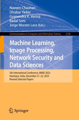 Machine Learning, Image Processing, Network Security and Data Sciences