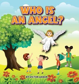 WHO IS AN ANGEL?