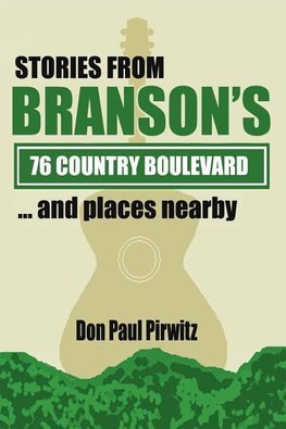 Stories From Branson's 76 Country Boulevard...and Places Nearby