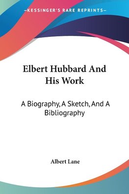 Elbert Hubbard And His Work