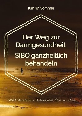 Der Weg zur Darmgesundheit: SIBO ganzheitlich behandeln