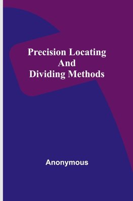 Precision locating and dividing methods