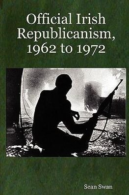 Official Irish Republicanism, 1962 to 1972