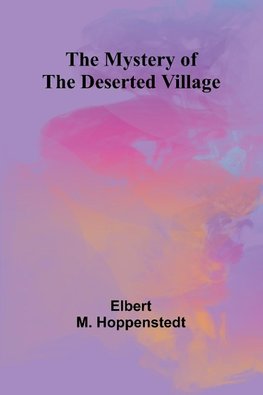 The Mystery of the Deserted Village