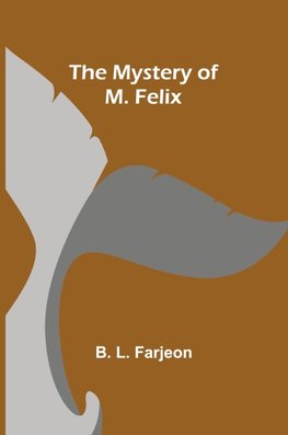 The Mystery of M. Felix