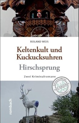 Keltenkult und Kuckucksuhren / Hirschsprung