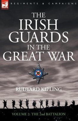 The Irish Guards in the Great War - volume 2 - The Second Battalion