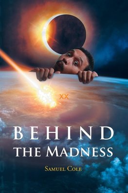 Behind the Madness