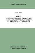 Time: Its Structure and Role in Physical Theories