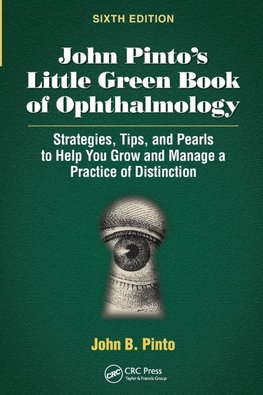 John Pinto's Little Green Book of Ophthalmology