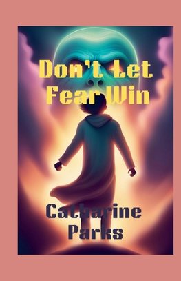 Don't let Fear Win