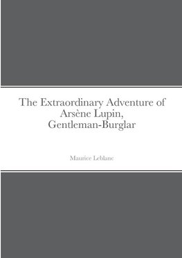 The Extraordinary Adventure of Arsène Lupin, Gentleman-Burglar