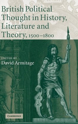 British Political Thought in History, Literature and Theory, 1500-1800