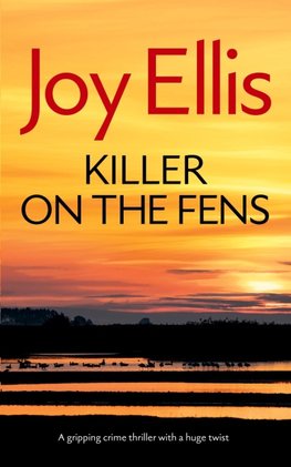 KILLER ON THE FENS a gripping crime thriller with a huge twist