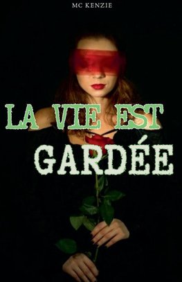 La vie est gardée