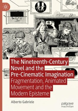 The Nineteenth-Century Novel and the Pre-Cinematic Imagination