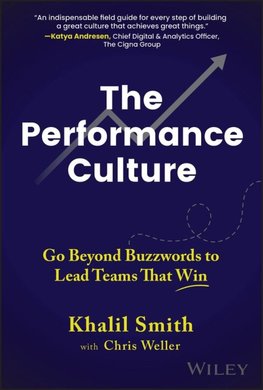 The Performance Culture: Go Beyond Buzzwords to Lead Teams That Win