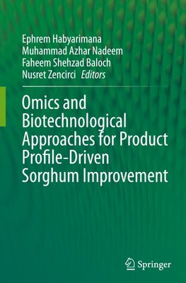 Omics and Biotechnological Approaches for Product Profile-Driven Sorghum Improvement