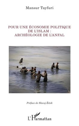 Pour une économie politique de l'Islam :   archéologie de l'Anfal