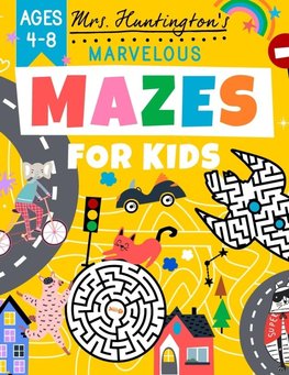 Marvelous Mazes for Kids Ages 4-8