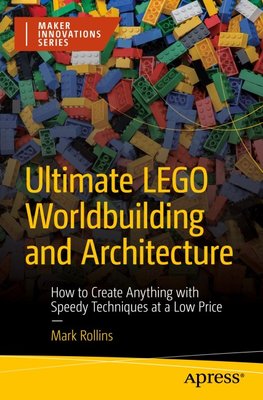 Ultimate LEGO Worldbuilding and Architecture