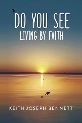 Do You See Living by Faith