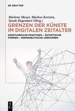 Grenzen der Künste im digitalen Zeitalter