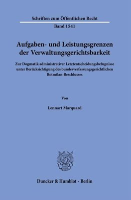 Aufgaben- und Leistungsgrenzen der Verwaltungsgerichtsbarkeit