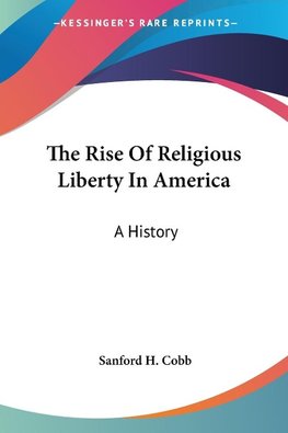 The Rise Of Religious Liberty In America