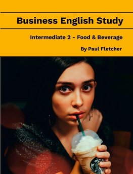 Business English Study - Intermediate 2 - Food & Beverage